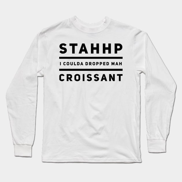 I coulda dropped mah croissant Long Sleeve T-Shirt by voidstickers